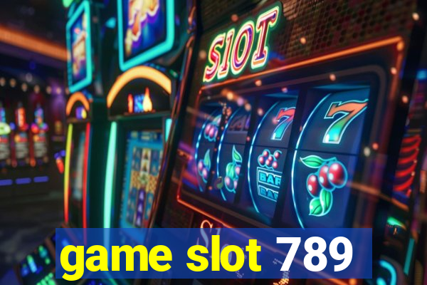 game slot 789