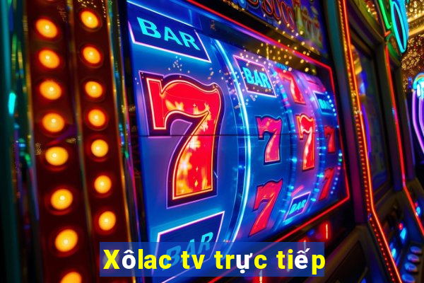 Xôlac tv trực tiếp