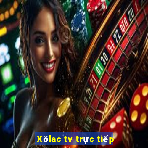 Xôlac tv trực tiếp