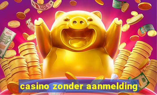 casino zonder aanmelding