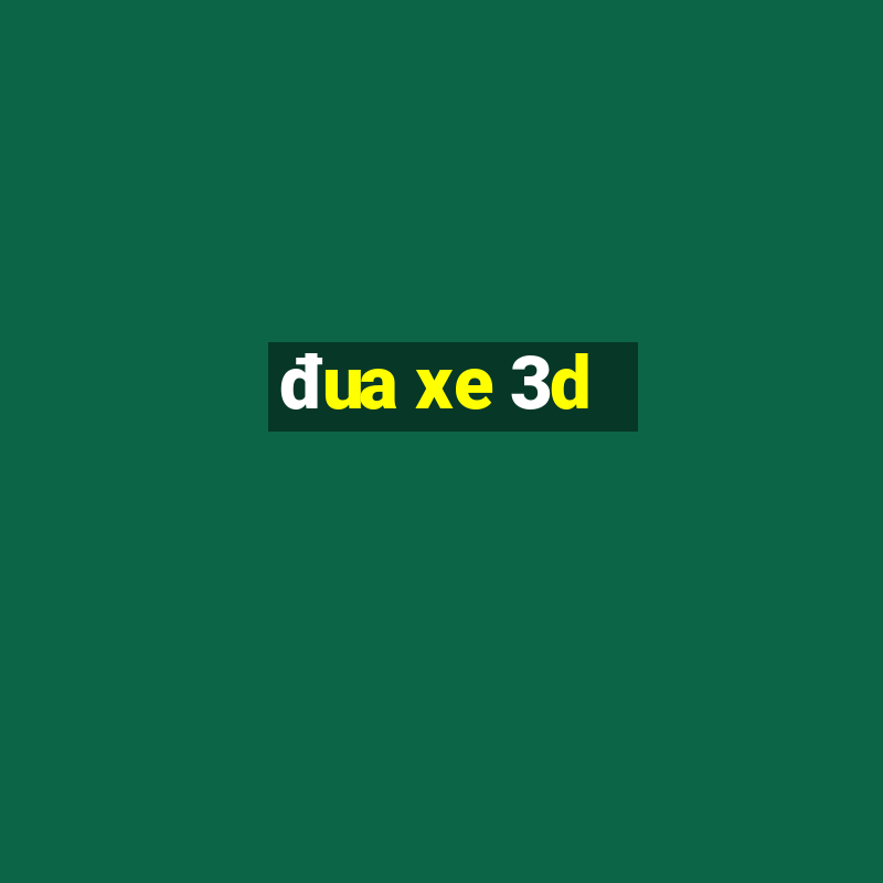 đua xe 3d