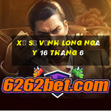 xổ số vĩnh long ngày 16 tháng 6