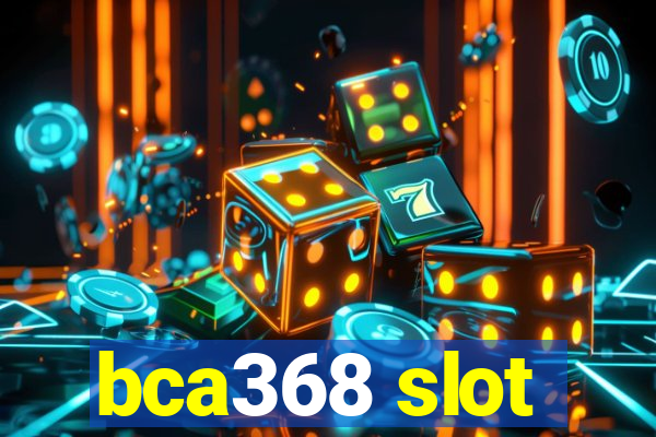 bca368 slot