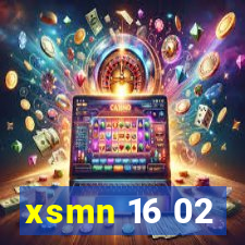 xsmn 16 02