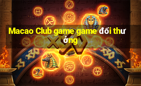 Macao Club game game đổi thưởng