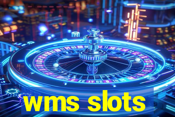 wms slots