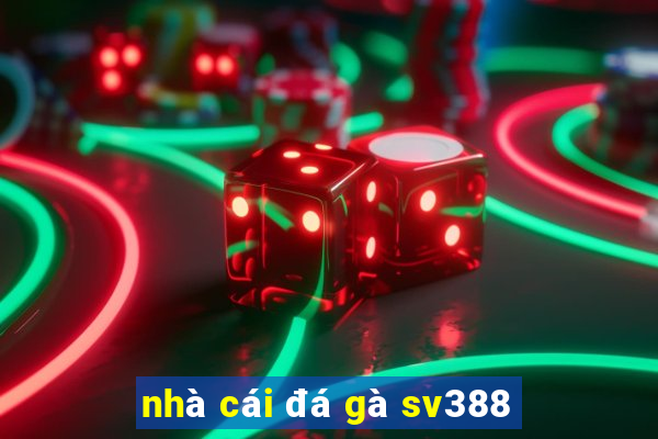 nhà cái đá gà sv388