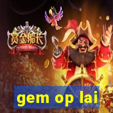 gem op lai