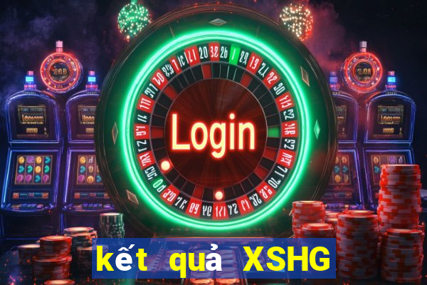 kết quả XSHG ngày 24