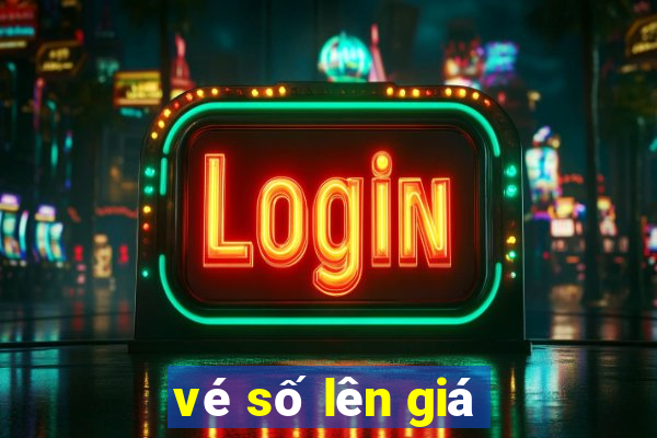 vé số lên giá