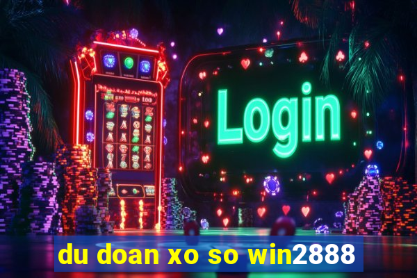 du doan xo so win2888