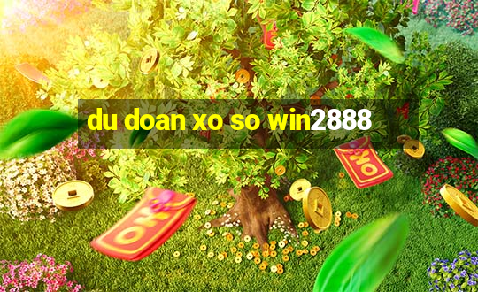 du doan xo so win2888