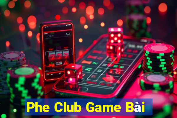 Phe Club Game Bài