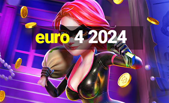 euro 4 2024