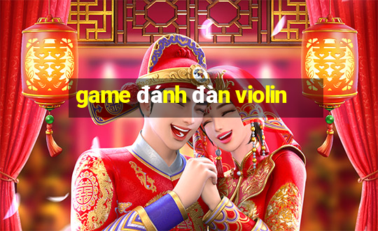 game đánh đàn violin