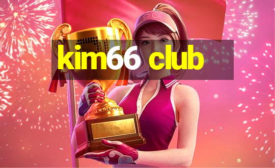 kim66 club