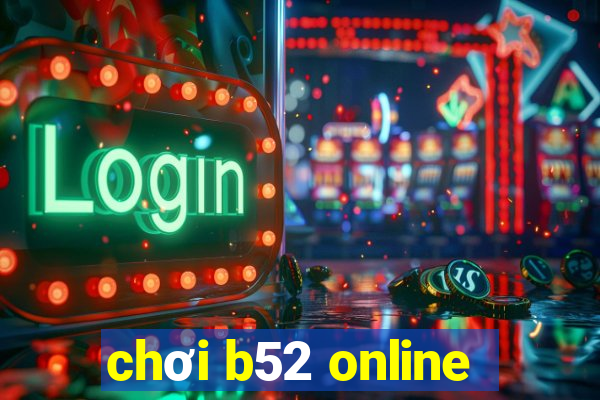 chơi b52 online