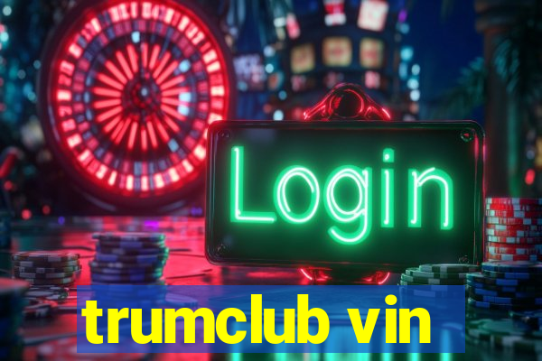 trumclub vin