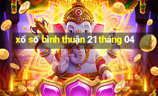 xổ số bình thuận 21 tháng 04