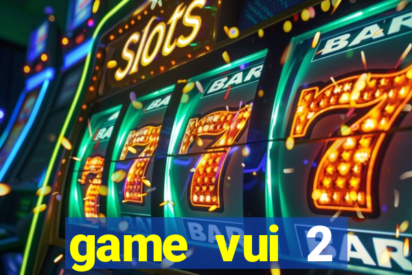 game vui 2 người chơi