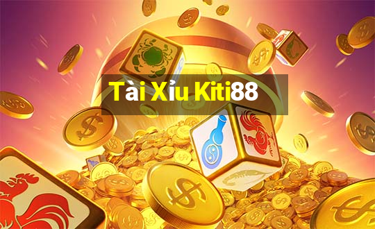 Tài Xỉu Kiti88