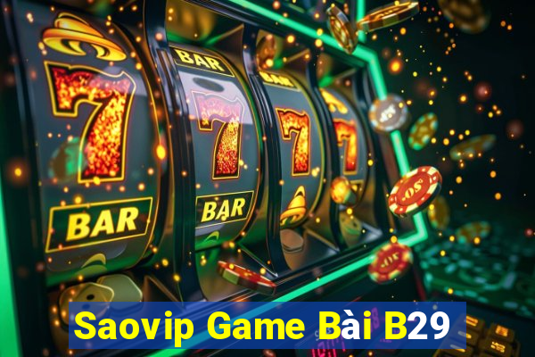 Saovip Game Bài B29