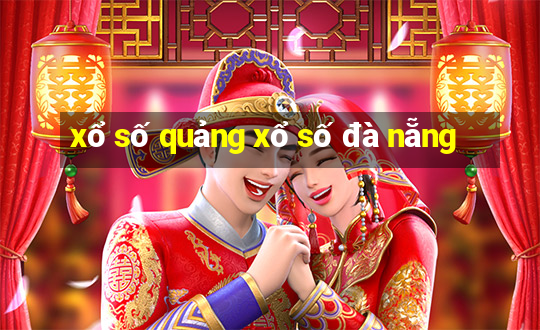 xổ số quảng xổ số đà nẵng