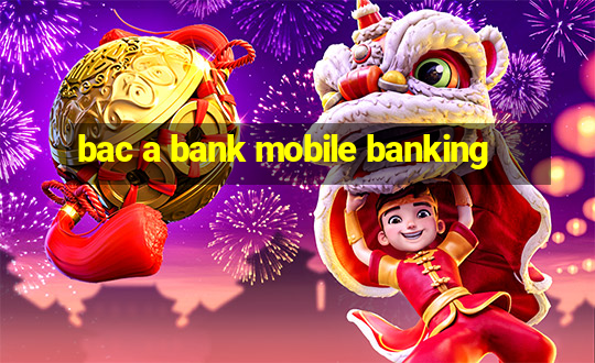 bac a bank mobile banking