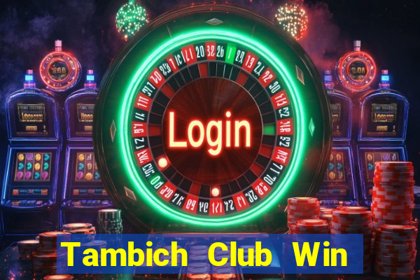 Tambich Club Win Game Bài