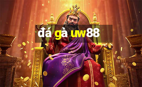 đá gà uw88