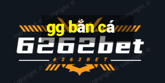 gg bắn cá