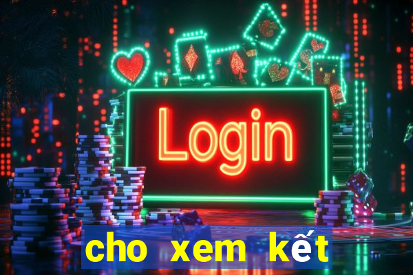 cho xem kết quả xổ số miền nam hôm nay