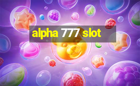 alpha 777 slot