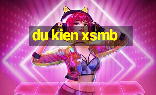 du kien xsmb