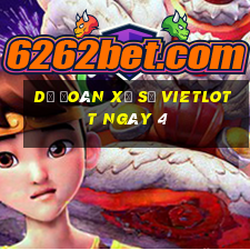 Dự Đoán Xổ Số vietlott ngày 4