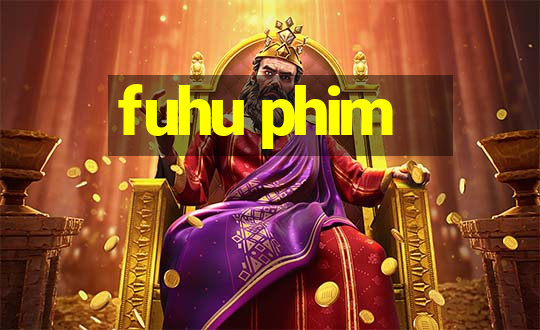 fuhu phim