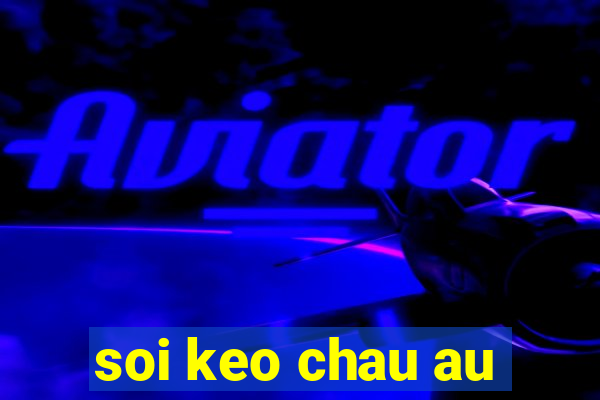 soi keo chau au