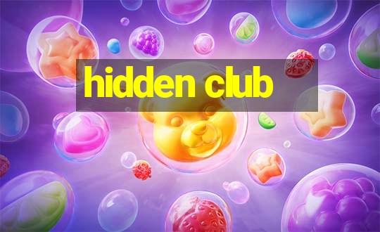 hidden club