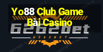 Yo88 Club Game Bài Casino