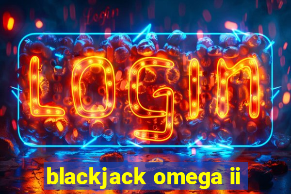 blackjack omega ii