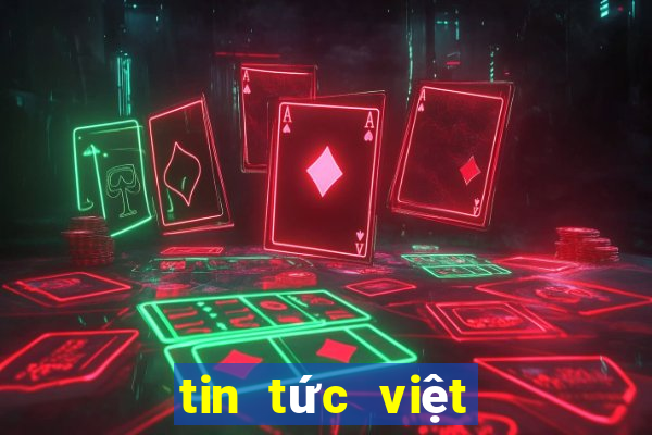 tin tức việt nam mới nhất