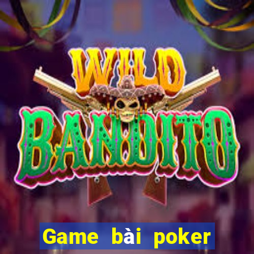 Game bài poker trực tuyến