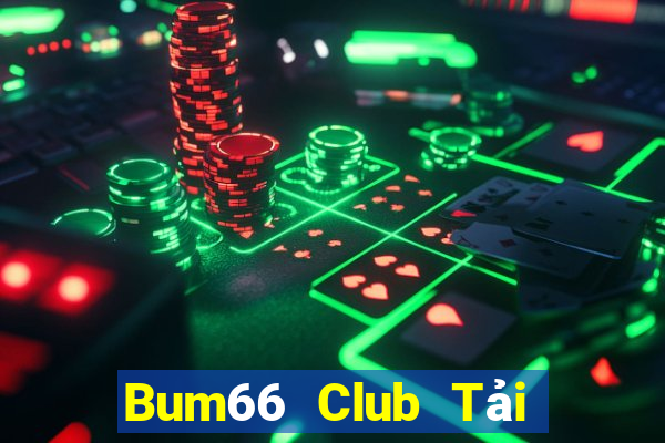 Bum66 Club Tải Game Bài Đổi Thưởng