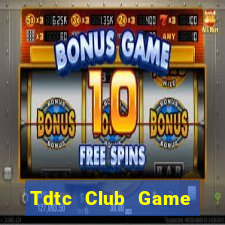 Tdtc Club Game Bài Offline Cho Pc