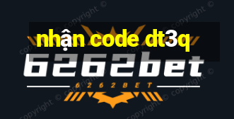 nhận code dt3q