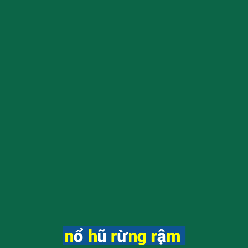 nổ hũ rừng rậm