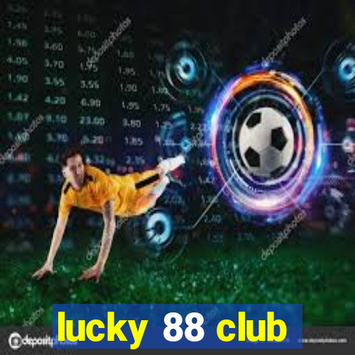 lucky 88 club