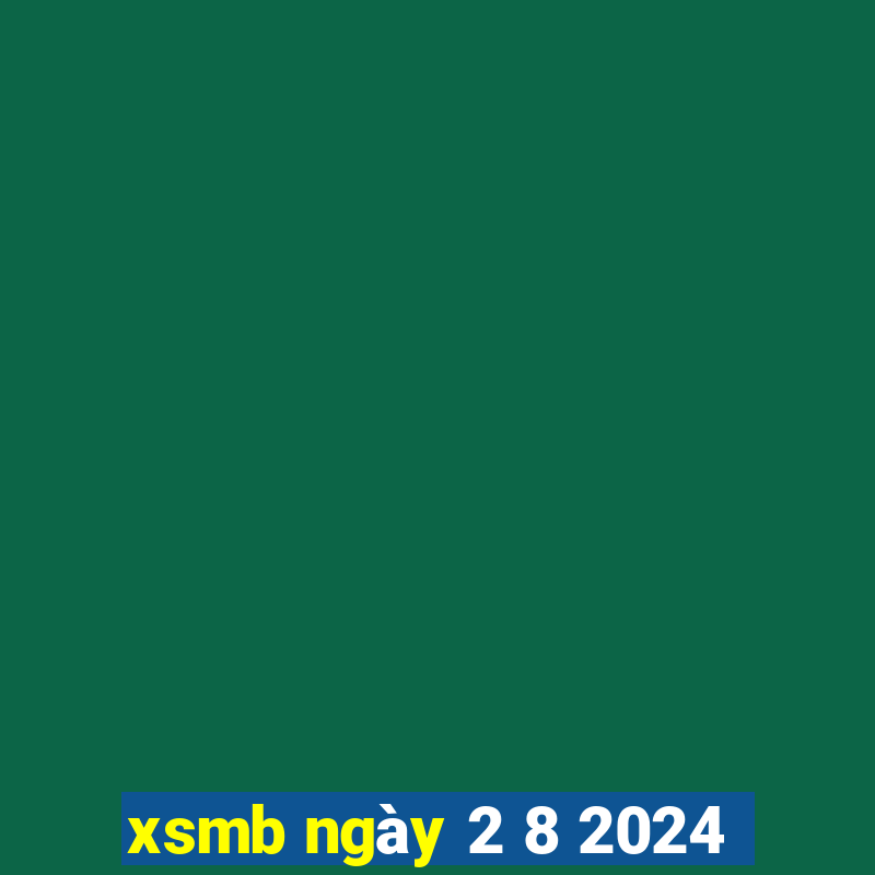 xsmb ngày 2 8 2024