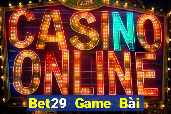 Bet29 Game Bài Mậu Binh