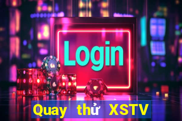 Quay thử XSTV ngày thứ năm